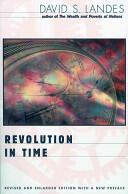 Revolution in Time: Clocks and the Making of the Modern World Revised and Enlarged Edition (ISBN: 9780674002821)