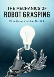Mechanics of Robot Grasping - Elon Rimon, Joel Burdick (ISBN: 9781108427906)
