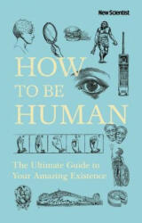 How to Be Human - New Scientist (ISBN: 9781473699809)