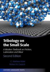 Tribology on the Small Scale: A Modern Textbook on Friction Lubrication and Wear (ISBN: 9780199609802)