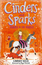 Cinders and Sparks: Fairies in the Forest - Lindsey Kelk (ISBN: 9780008292140)