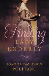 Finding Lady Enderly - Joanna Davidson Politano (ISBN: 9780800728724)