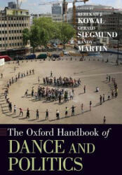 Oxford Handbook of Dance and Politics - Rebekah J. Kowal, Gerald Siegmund, Randy Martin (ISBN: 9780190052966)