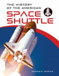 History of the American Space Shuttle - Dennis R. Jenkins (ISBN: 9780764357701)