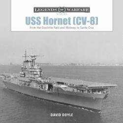 USS Hornet (CV-8): From the Doolittle Raid and Midway to Santa Cruz - David Doyle (ISBN: 9780764358623)