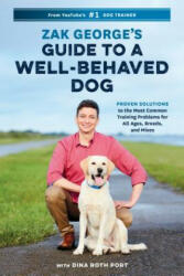 Zak George's Guide to a Well-Behaved Dog - Zak George, Dina Roth Port (ISBN: 9780399582417)
