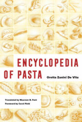 Encyclopedia of Pasta - Oretta Zanini De Vita (ISBN: 9780520322752)