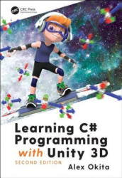 Learning C# Programming with Unity 3d Second Edition (ISBN: 9781138336810)