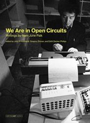 We Are in Open Circuits - Nam June Paik, John G. Hanhardt, Gregory Zinman (ISBN: 9780262039802)