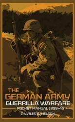 German Army Guerrilla Warfare Pocket Manual 1939-45 - Charles Melson (ISBN: 9781612007977)