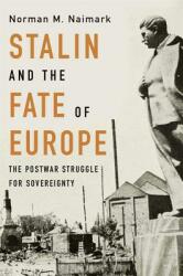 Stalin and the Fate of Europe: The Postwar Struggle for Sovereignty (ISBN: 9780674238770)