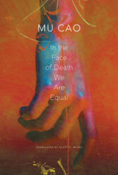 In the Face of Death We Are Equal - Mu Cao, Scott E. Myers (ISBN: 9780857426987)
