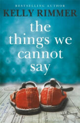 Things We Cannot Say - Kelly Rimmer (ISBN: 9781472247315)