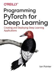 Programming PyTorch for Deep Learning (ISBN: 9781492045359)