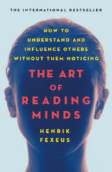 Art of Reading Minds - Henrik Fexeus (ISBN: 9781250236401)
