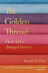 Golden Thread - Kassia St Clair (ISBN: 9781473659056)