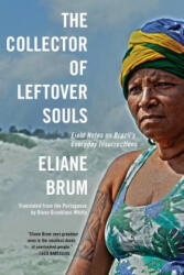 Collector of Leftover Souls - Eliane Brum, Diane Grosklaus Whitty (ISBN: 9781644450055)