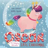 Oscar the Hungry Unicorn Eats Christmas (ISBN: 9781408355824)