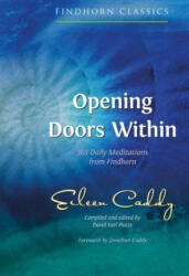 Opening Doors Within: 365 Daily Meditations from Findhorn (ISBN: 9781620558638)