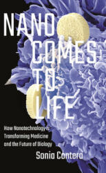 Nano Comes to Life - Sonia Contera (ISBN: 9780691168807)