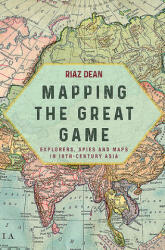 Mapping the Great Game - Riaz Dean (ISBN: 9781612008141)