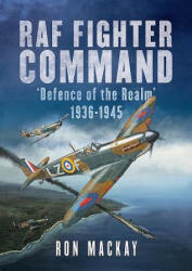 RAF Fighter Command - Ron Mackay, Mike Bailey (ISBN: 9781781557273)