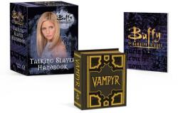 Buffy the Vampire Slayer: Talking Slayer Handbook (ISBN: 9780762468379)