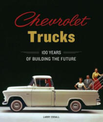 Chevrolet Trucks - Larry Edsall, Alan Batey (ISBN: 9780785837473)