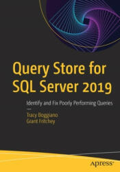 Query Store for SQL Server 2019: Identify and Fix Poorly Performing Queries (ISBN: 9781484250037)