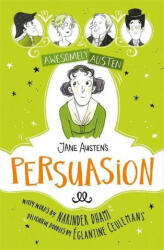 Awesomely Austen - Illustrated and Retold: Jane Austen's Persuasion - Jane Austen, Narinder Dhami (ISBN: 9781444950632)