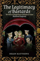 Legitimacy of Bastards - HELEN MATTHEWS (ISBN: 9781526757623)