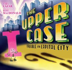 Upper Case, The: Trouble In Capital City - Tara Lazar (ISBN: 9781368027656)