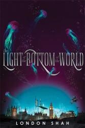 The Light At The Bottom Of The World (ISBN: 9781368036887)