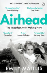 Airhead - The Imperfect Art of Making News (ISBN: 9781405938341)