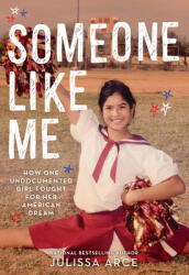 Someone Like Me: How One Undocumented Girl Fought for Her American Dream (ISBN: 9780316481700)