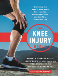 The Knee Injury Bible - Jorge Chahla, Luke O'Brien, Nick Kennedy, Robert F. LaPrade (ISBN: 9780738284835)