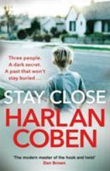 Stay Close - Harlan Coben (ISBN: 9781409189244)