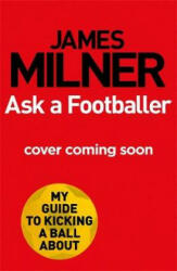 Ask A Footballer - JAMES MILNER (ISBN: 9781529404944)
