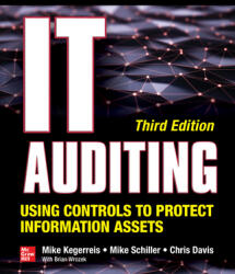 IT Auditing Using Controls to Protect Information Assets, Third Edition - Chris Davis, Mike Schiller, Kevin Wheeler (ISBN: 9781260453225)