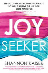 Joy Seeker - Shannon Kaiser (ISBN: 9780806540252)