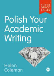 Polish Your Academic Writing - Helen Coleman (ISBN: 9781529703788)