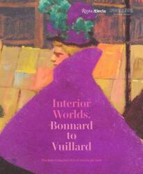 Bonnard to Vuillard, The Intimate Poetry of Everyday Life - Sarah Bertalan, Isabelle Cahn, Elsa Smithgall (ISBN: 9780847866816)