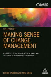 Making Sense of Change Management - Esther Cameron, Mike Green (ISBN: 9780749496975)