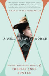 Well-Behaved Woman - Therese Anne Fowler (ISBN: 9781250095480)