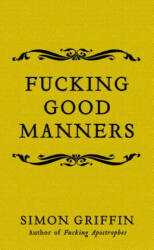 Fucking Good Manners - Simon Griffin (ISBN: 9781785785511)