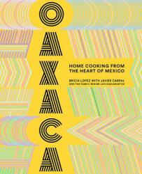 Oaxaca: Home Cooking from the Heart of Mexico (ISBN: 9781419735424)