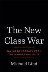 New Class War - Michael Lind (ISBN: 9780593083697)