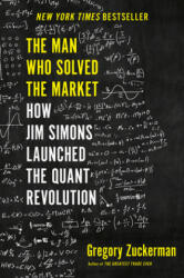 Man Who Solved the Market - Gregory Zuckerman (ISBN: 9780735217980)