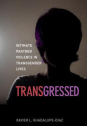 Transgressed - Xavier L. Guadalupe-Diaz (ISBN: 9781479827855)
