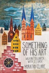 Something of his Art (ISBN: 9781908213778)